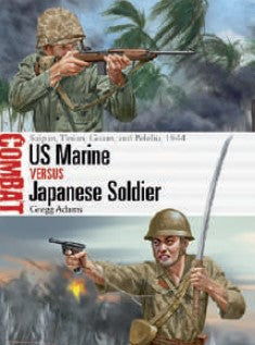 Osprey Publishing CBT77 Combat: US Marine vs Japanese Soldier Saipan, Tinian, Guam & Peleliu 1944