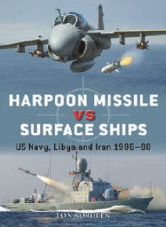 Osprey Publishing D134 Duel: Harpoon Missile vs Surface Ships US Navy, Libya & Iran 1986-88