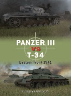 Osprey Publishing D136 Duel: Panzer III vs T34 Eastern Front 1941