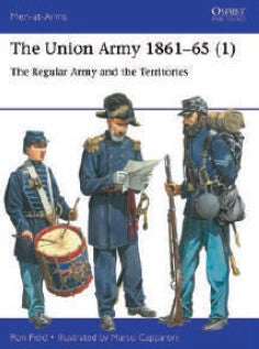 Osprey Publishing MAA553 Men at Arms: The Union Army 1861-65 (1) The Regular Army & the Territories