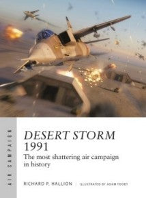 Osprey Publishing AC25 Air Campaign: Desert Storm 1991 The Most Shattering Air Campaign in History