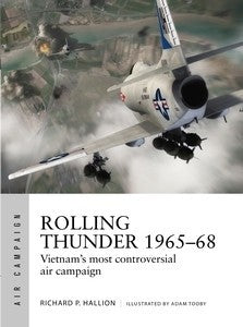 Osprey Publishing AC3 Air Campaign: Rolling Thunder 1965-68 Johnson's Air War over Vietnam