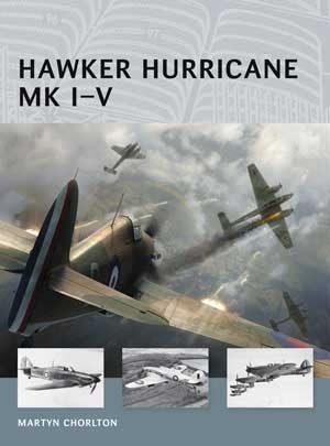 Osprey Publishing AV6 Air Vanguard: Hawker Hurricane Mk I-V