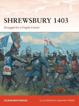 Osprey Publishing C316 Campaign: Shrewsbury 1403 Struggle for a Fragile Crown