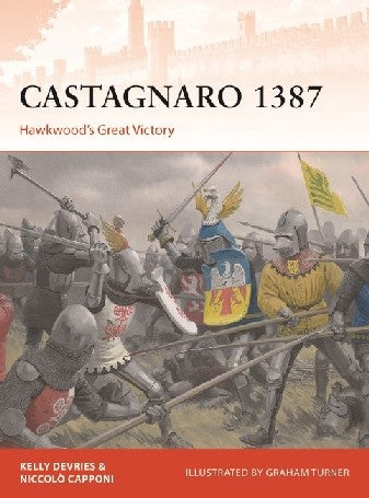 Osprey Publishing C337 Campaign: Castagnaro 1387 Hawkwood's Great Victory