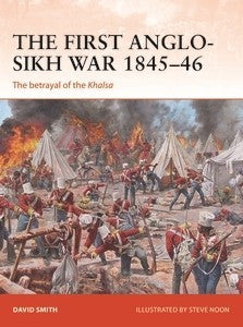 Osprey Publishing C338 Campaign: The First Anglo-Sikh War 1845-46 The Betrayal of the Khalsa