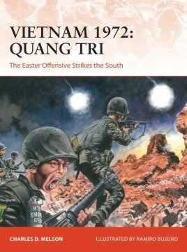 Osprey Publishing C362 Campaign: Vietnam 1972 Guang Tri the Easter Offensive Strikes the South