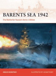 Osprey Publishing C376 Campaign: Barents Sea 1942 The Battle for Russia's Arctic Lifeline