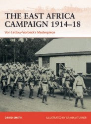 Osprey Publishing C379 Campaign: The East Africa Campaign 1914-18 Von Lettow-Vorbeck's Masterpiece