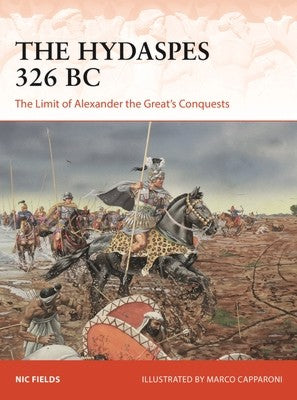 Osprey Publishing C389 Campaign: The Hydaspes 326BC The Limit of Alexander the Great's Conquests