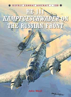 Osprey Publishing CA100 Combat Aircraft: He111 Kampfgeschwader on the Russian Front