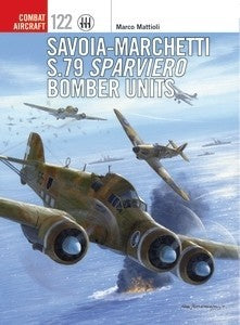Osprey Publishing CA122 Combat Aircraft: Savoia-Marchetti S79 Sparviero Bomber Units