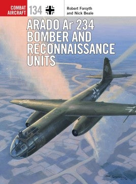 Osprey Publishing CA134 Combat Aircraft: Arado Ar234 Bomber & Reconnaissance Units