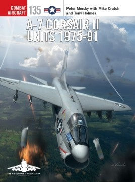 Osprey Publishing CA135 Combat Aircraft: A7 Corsair II Units 1975-1991