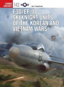 Osprey Publishing CA143 Combat Aircraft: F3D/EF10 Skyknight Units of the Korean & Vietnam Wars