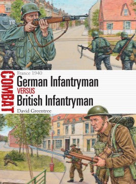 Osprey Publishing CBT14 Combat: German Infantryman vs British Infantryman France 1940