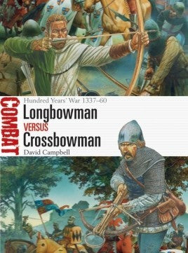 Osprey Publishing CBT24 Combat: Longbowman vs Crossbowman Hundred Years War 1337-60