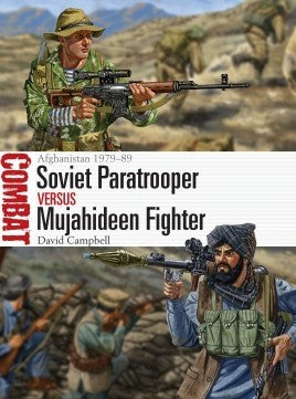 Osprey Publishing CBT29 Combat: Soviet Paratrooper vs Mujahideen Fighter Afghanistan 1979-89