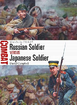 Osprey Publishing CBT39 Combat: Russian Soldier vs Japanese Soldier Manchuria 1904-05