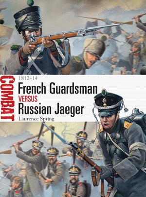 Osprey Publishing CBT4 Combat: French Guardsman vs Russian Jaeger 1812-14