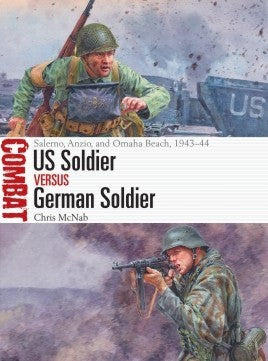 Osprey Publishing CBT48 Combat: US Soldier vs German Soldier Salerno, Anzio & Omaha Beach 1943–44