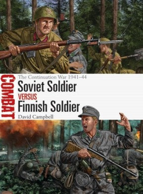 Osprey Publishing CBT49 Combat: Soviet Soldier vs Finnish Soldier Continuation War 1941-44