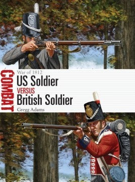 Osprey Publishing CBT54 Combat: US Soldier vs British Soldier War of 1812