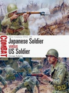 Osprey Publishing CBT60 Combat: Japanese Soldier vs US Soldier New Guinea 1942–44