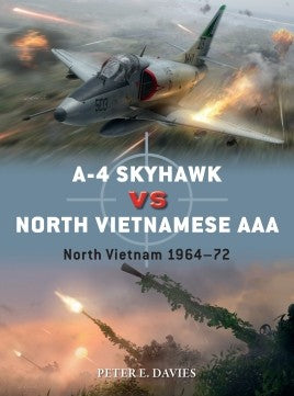 Osprey Publishing D104 Duel: A4 Skyhawk vs North Vietnamese AAA 1964-72