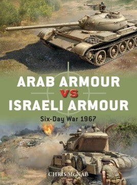 Osprey Publishing D110 Combat Duel: Arab Armour vs Israeli Armour Six-Day War 1967