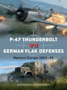 Osprey Publishing D114 Duel: P47 Thunderbolt vs German Flak Defences Western Europe 1943–45