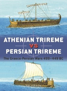 Osprey Publishing D122 Duel: Athenian Trireme vs Persian Trireme The Graeco-Persian Wars 499–449BC