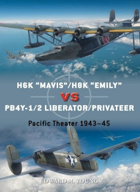 Osprey Publishing D126 Duel: H6K Mavis/H8K Emily vs PB4Y1/2 Liberator/Privateer Pacific Theater 1943-45