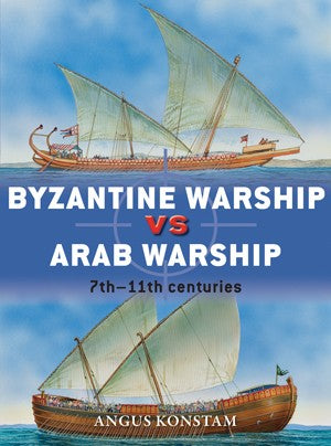 Osprey Publishing D64 Duel: Byzantine Warship vs Arab Warship 7th-11th Centuries
