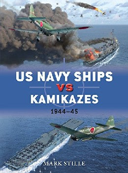 Osprey Publishing D76 Duel: US Navy Ships vs Kamikazes 1944-45