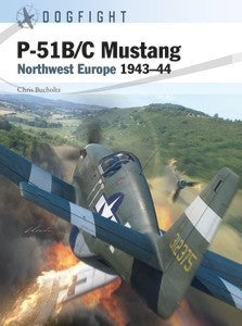 Osprey Publishing DF2 Dogfight: P51B/C Mustang Northwest Europe 1943-44