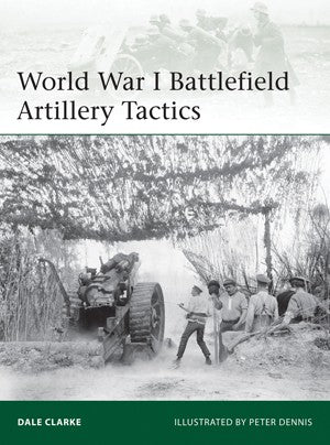 Osprey Publishing E199 Elite: WWI Battlefield Artillery Tactics