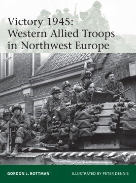 Osprey Publishing E209 Elite: Victory 1945 Western Allied Troops in Northwest Europe