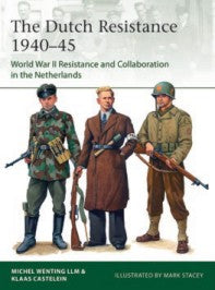 Osprey Publishing E245 Elite: The Dutch Resistance 1940-45 WWII Resistance & Collaboration in the Netherlands