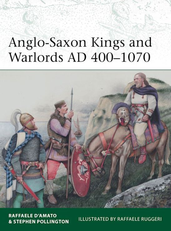 Osprey Publishing E253 Elite: Anglo-Saxon Kings and Warlords AD 400-1070