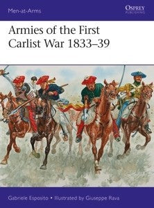 Osprey Publishing MAA515 Men at Arms: Armies of the First Carlist War 1833-39