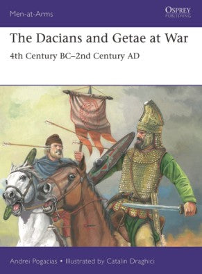 Osprey Publishing MAA549 Men at Arms: The Dacians & Getae at War 4th Century BC to 2nd Century AD