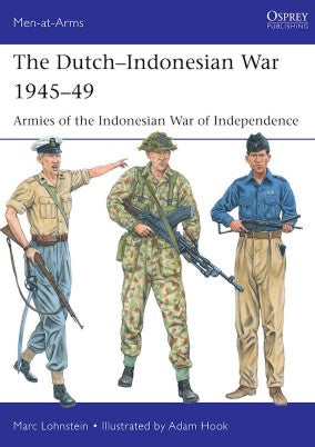 Osprey Publishing MAA550 Men at Arms: The Dutch Indonesian War 1945-49 Armies of the Indonesian War of Independence