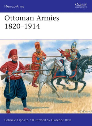 Osprey Publishing MAA551 Men at Arms: Ottoman Armies 1820-1914