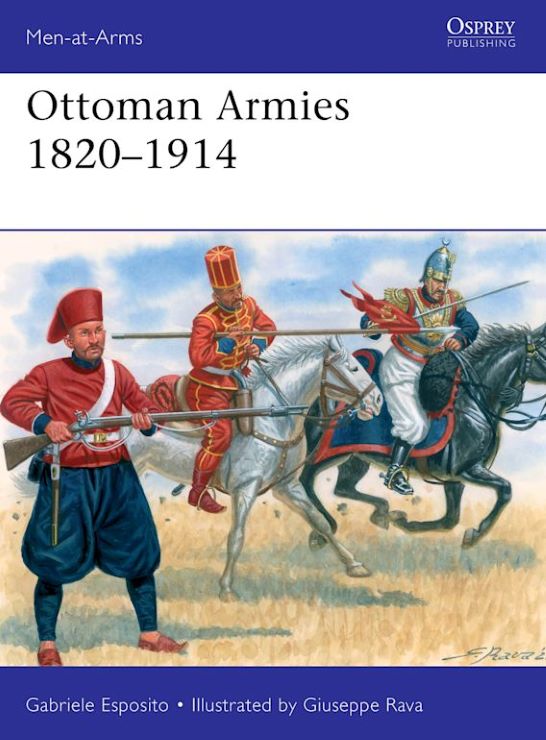 Osprey Publishing MAA551 Men at Arms: Ottoman Armies 1820-1914