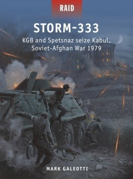 Osprey Publishing R54 Raid: Storm-333 KGB & Spetsnaz Seize Kabul, Soviet-Afghan War 1979