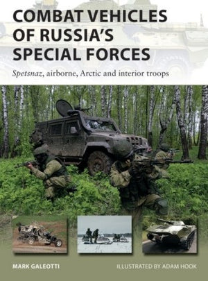 Osprey Publishing V282 Vanguard: Combat Vehicles of Russia's Special Forces Spetsnaz, Airborne, Arctic & Interior Troops