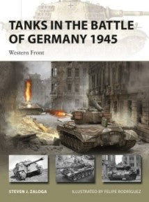 Osprey Publishing V302 Vanguard: Tanks in the Battle of Germany 1945 Western Front