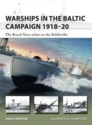 Osprey Publishing V305 Vanguard: Warships in the Baltic Campaign 1918-20 The Royal Navy takes on the Bolsheviks