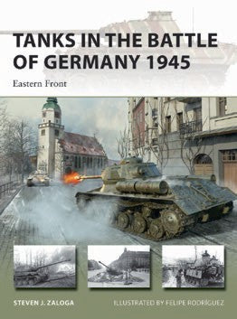 Osprey Publishing V312 Vanguard: Tanks in the Battle of Germany 1945 Eastern Front